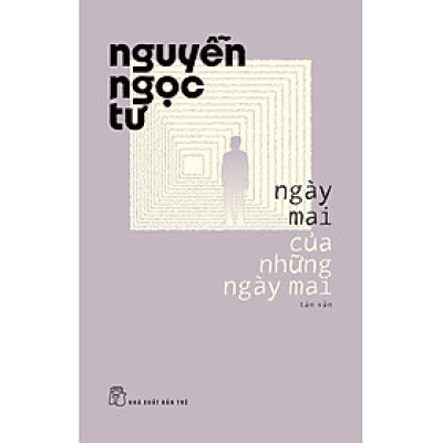 NGÀY MAI CỦA NHỮNG NGÀY MAI - Nguyễn Ngọc Tư (bìa mềm)