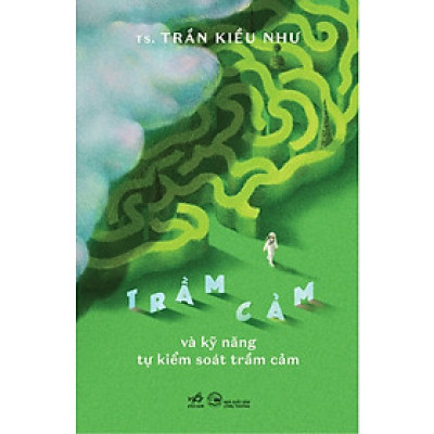 Sách Về Tâm Lý Hay: Trầm Cảm Và Kỹ Năng Tự Kiểm Soát Trầm Cảm