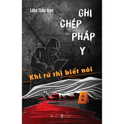 Sách - Ghi Chép Pháp Y - Khi Tử Thi Biết Nói - AZ Việt Nam