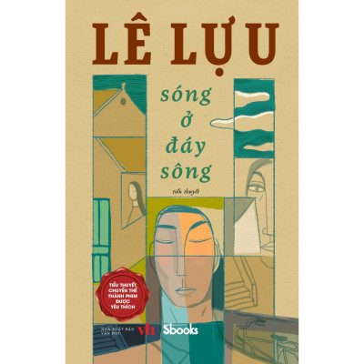 Combo 2 tiểu thuyết: Sóng ở đáy sông + Thời xa vắng (Nhà văn Lê Lựu)