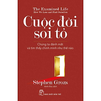 Cuộc Đời Soi Tỏ - Chúng Ta Đánh Mất Và Tìm Thấy Chính Mình Như Thế Nào - TRE