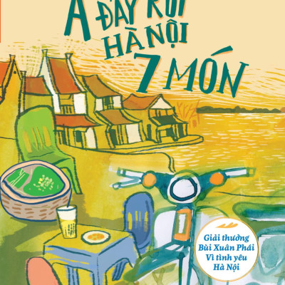 A Đây Rồi Hà Nội 7 Món (Tản Văn)