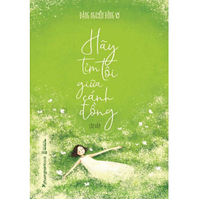 Sách Hãy Tìm Tôi Giữa Cánh Đồng (Tái bản năm 2022) (Bìa mềm)