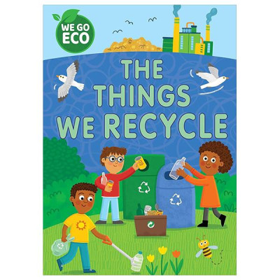 Sách ngoại văn: We Go Eco - The Things We Recycle