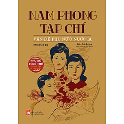 Phụ Nữ Tùng Thư - Giới Và Phát Triển: Nam Phong Tạp Chí - Vấn Đề Phụ Nữ Ở Nước Ta _PNU