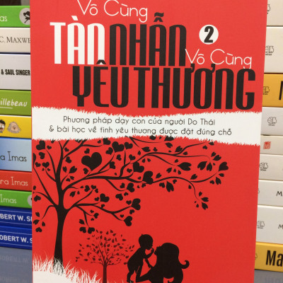 Vô Cùng Tàn Nhẫn, Vô Cùng Yêu Thương (Tập 2) - Tái Bản 2021