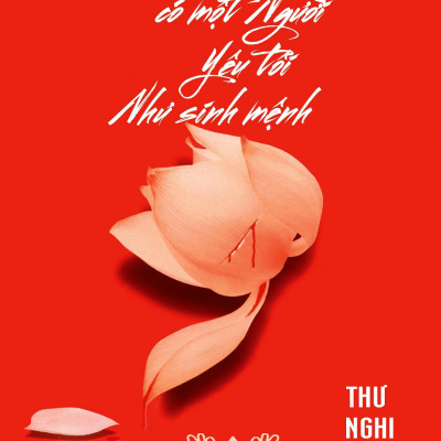 Từng Có Một Người Yêu Tôi Như Sinh Mệnh (Tái Bản)