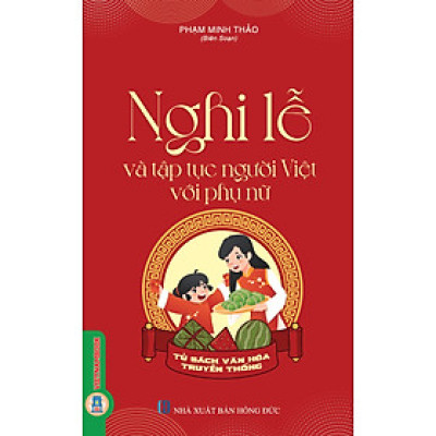  Nghi Lễ Và Tập Tục Người Việt Với Phụ Nữ (Tái bản 2025)