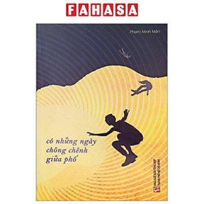 Có Những Ngày Chông Chênh Giữa Phố (Tái Bản 2023)