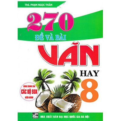 270 Đề Và Bài Văn Hay Lớp 8