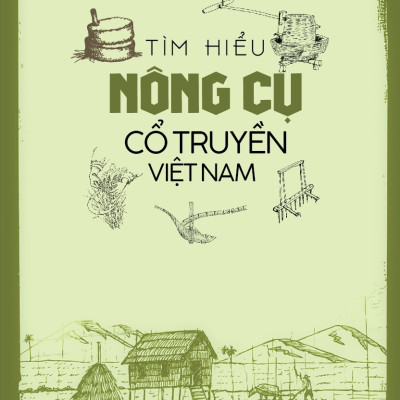 Tìm Hiểu Nông Cụ Cổ Truyền Việt Nam