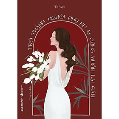 Sách Trở Thành Người Phụ Nữ Ai Cũng Muốn Lại Gần - Bản Quyền