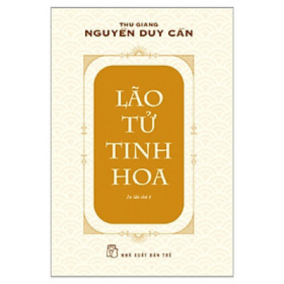 Lão tử tinh hoa (TS Thu Giang )