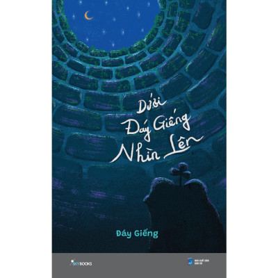 Trạm Đọc Official | Dưới Đáy Giếng Nhìn Lên