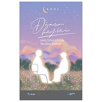 ĐÚNG HAY SAI SAU CÙNG ĐỀU LÀ TRƯỞNG THÀNH