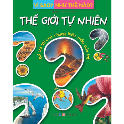 Sách - Vì Sao - Như Thế Nào - Thế Giới Tự Nhiên - Đông A