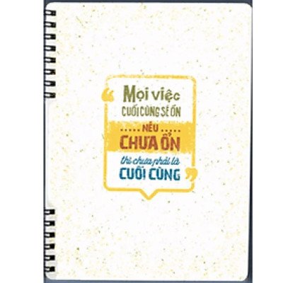 Sổ Tay Bìa Cứng: Mọi Việc Cuối Cùng Sẽ Ổn, Nếu Chưa Ổn Thì Chưa Phải Là Cuối Cùng