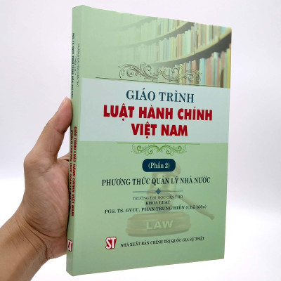 Giáo Trình Luật Hành Chính Việt Nam - Phần 2: Phương Thức Quản Lý Nhà Nước