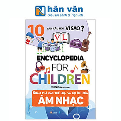 10 Vạn Câu Hỏi Vì Sao? - Khám Phá Các Thể Loại Và Lợi Ích Của Âm Nhạc