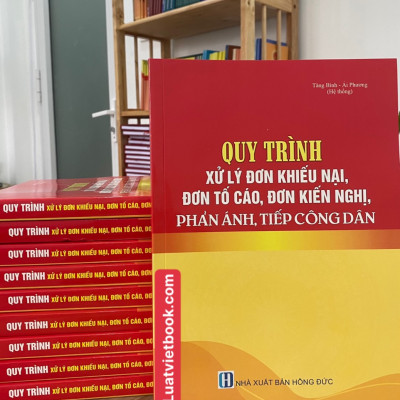 Quy Trình Xử Lý Đơn Khiếu Nại, Đơn Tố Cáo, Đơn Kiến Nghị, Phản Ánh, Tiếp Công Dân