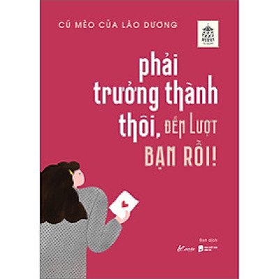 Phải Trưởng Thành Thôi, Đến Lượt Bạn Rồi!