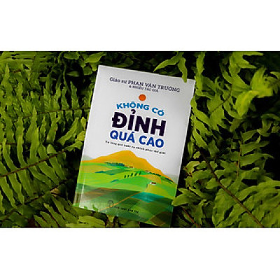   KHÔNG CÓ ĐỈNH QUÁ CAO - TỪ LÀNG QUÊ BƯỚC RA CHINH PHỤC THẾ GIỚI