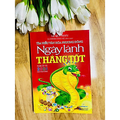 Ngày lành tháng tốt năm Ất Tỵ 2025 - Lê Quý Ngưu