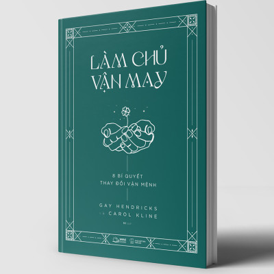 Cuốn sách: LÀM CHỦ VẬN MAY - 8 Bí Quyết Thay Đổi Vận Mệnh