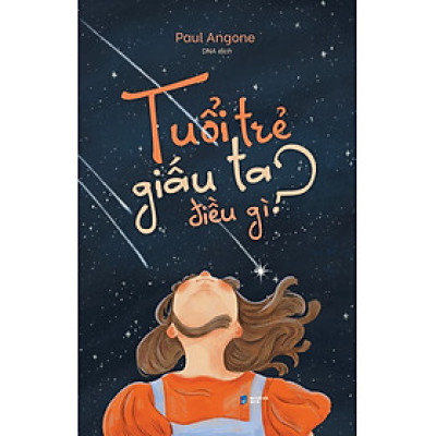 Tuổi Trẻ Giấu Ta Điều Gì?