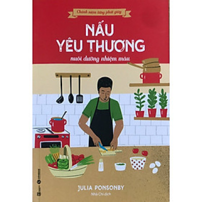 Chánh niệm từng phút giây: Nấu yêu thương nuôi dưỡng nhiệm mầu