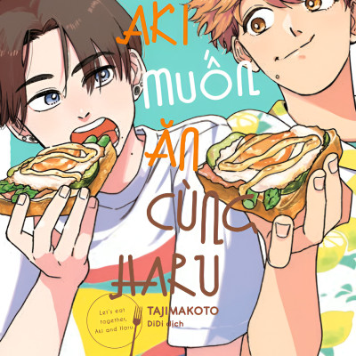 [Manga] [BL] Aki Muốn Ăn Cùng Haru - Tập 1 - Amakbooks