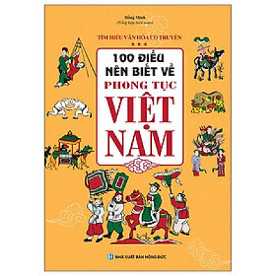 100 điều nên biết về phong tục Việt Nam (mềm)