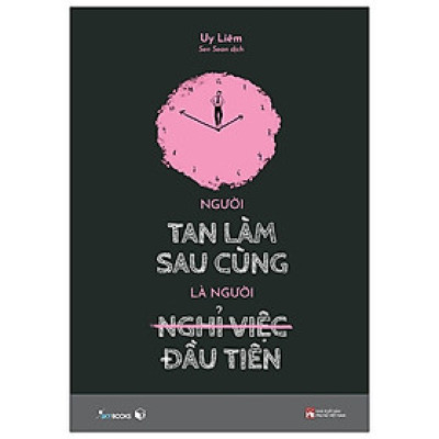 Người Tan Làm Sau Cùng Là Người Nghỉ Việc Đầu Tiên