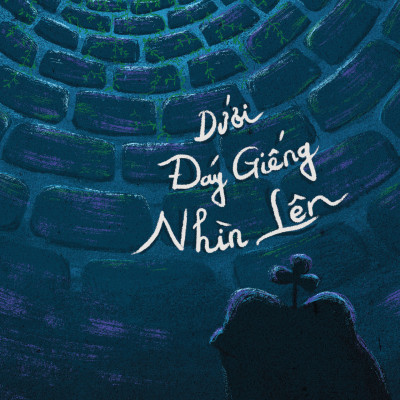 Dưới Đáy Giếng Nhìn Lên