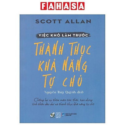 Sách - Việc Khó Làm Trước - Thành Thục Khả Năng Tự Chủ