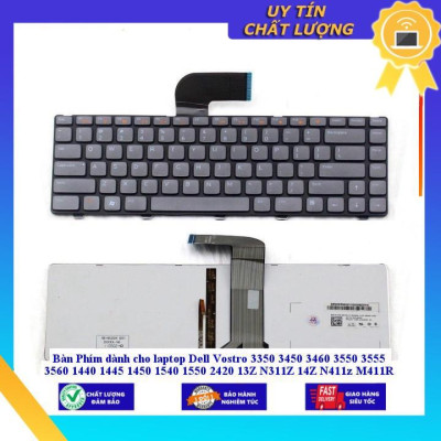 Bàn Phím dùng cho laptop Dell Vostro 3350 3450 3460 3550 3555 3560 1440 1445 1450 1540 1550 2420 13Z N311Z 14Z N411z M41 - THƯỜNG - Hàng Nhập Khẩu New Seal