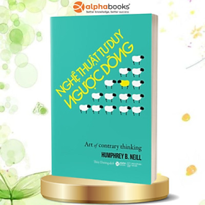 Trạm Đọc | Nghệ Thuật Tư Duy Ngược Dòng