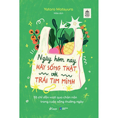 Ngày Hôm Nay Hãy Sống Thật Với Trái Tim Mình - Bản Quyền