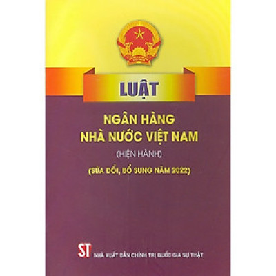 Luật Ngân hàng nhà nước Việt Nam (Hiện hành) (Sửa đổi, bổ sung năm 2022)