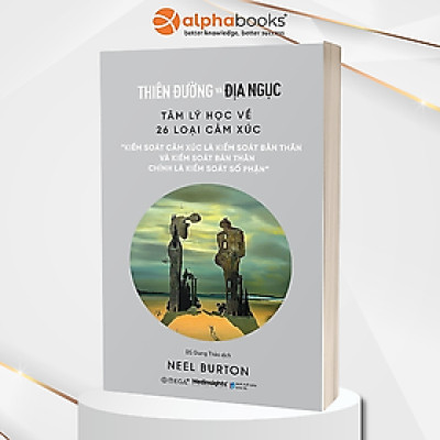 Thiên Đường Và Địa Ngục - Tâm Lý Học Về 26 Loại Cảm Xúc _AL