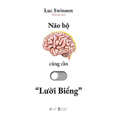 Sách Hay Giúp Thay Đổi Tư Duy: Não Bộ Cũng Cần “Lười Biếng”