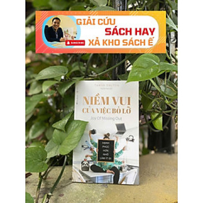 [Giải cứu sách hay, xả kho chống ế] NIỀM VUI CỦA VIỆC BỎ LỠ – Tanya Dalton – Bestbooks – NXB Công Thương