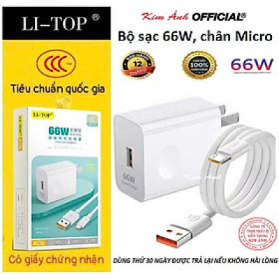 Bộ sạc nhanh 66W LI-TOP AC16 chân Micro, chứng nhận 3C tiêu chuẩn quốc gia, dùng thử 30 ngày, Hàng chính hãng bảo hành 12 tháng