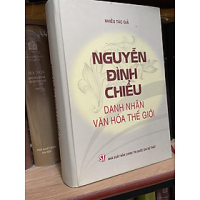 NGUYỄN ĐÌNH CHIỂU - DANH NHÂN VĂN HOÁ THẾ GIỚI (BÌA CỨNG)