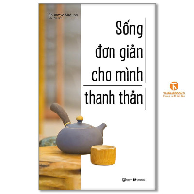 Sách - Sống Đơn Giản Cho Mình Thanh Thản - Thái Hà Books