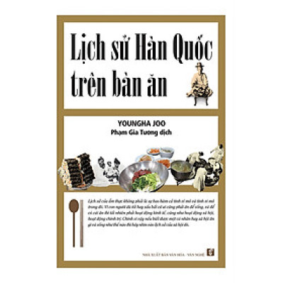 Lịch Sử Hàn Quốc Trên Bàn Ăn