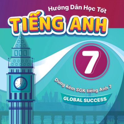Sách - Hướng Dẫn Học Tốt Tiếng Anh Lớp 7( Dùng kèm SGK Global Success)