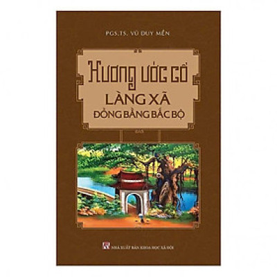 Sách - Hương Ước Cổ Làng Xã Đồng Bằng Bắc Bộ - Vũ Duy Mến - VIETNAMBOOK
