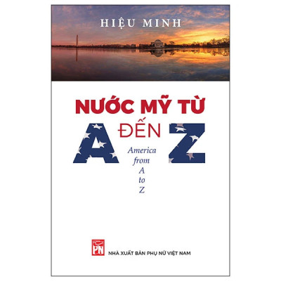 Nước Mỹ Từ A Đến Z (America From A To Z) - Hiệu Minh (bìa mềm)