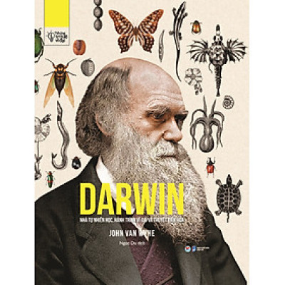 Những Trí Tuệ Vĩ Đại - DARWIN - Nhà Tự Nhiên Học, Hành Trình Vĩ Đại Và Thuyết Tiến Hóa